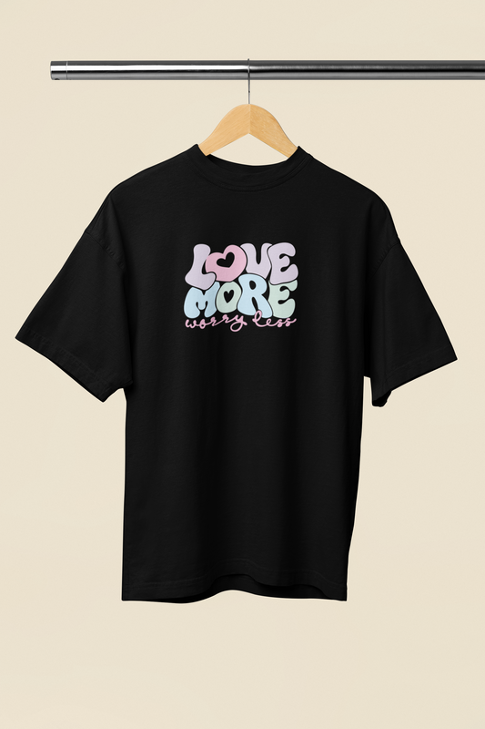 Love More Worry Less Tee