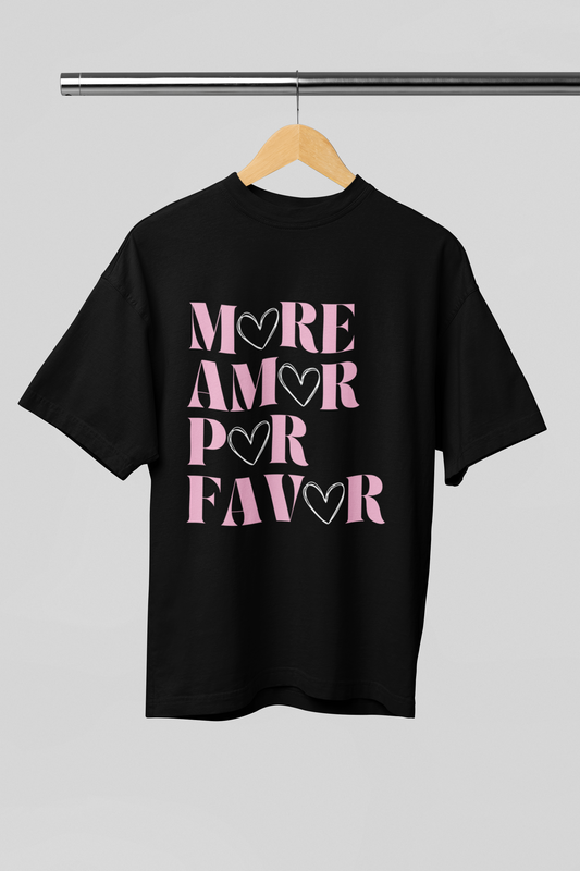 More Amor Por Favor Tee